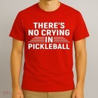 There’s No Crying In Pickleball For Player Team Sport T-Shirt thumb 3