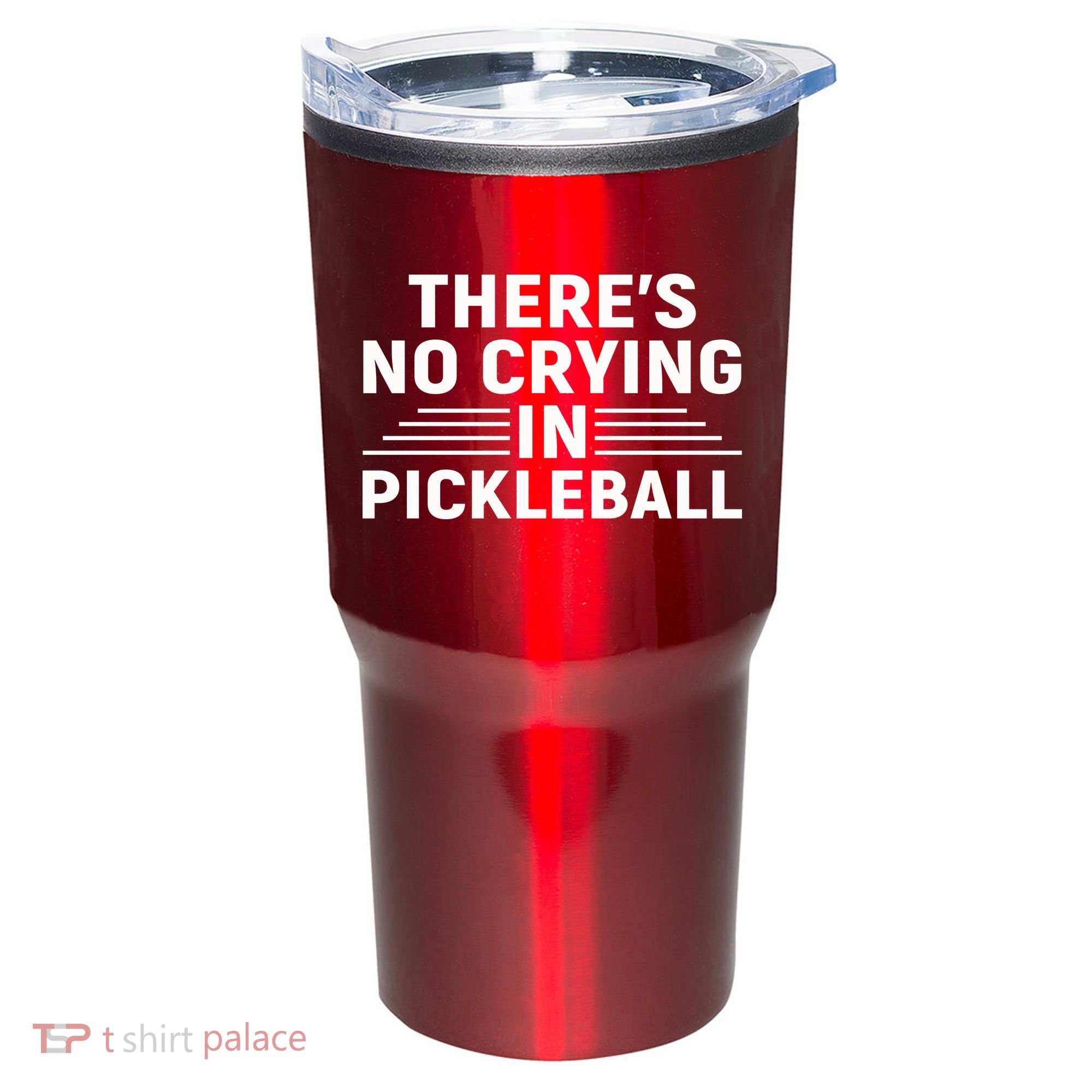 There’s No Crying In Pickleball For Player Team Sport Tumbler