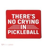 There’s No Crying In Pickleball For Player Team Sport Mousepad thumb 0