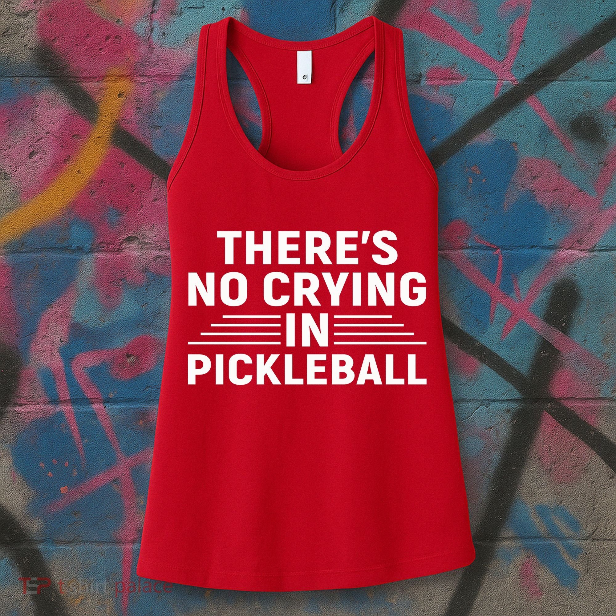 There’s No Crying In Pickleball For Player Team Sport Women's Tank Top