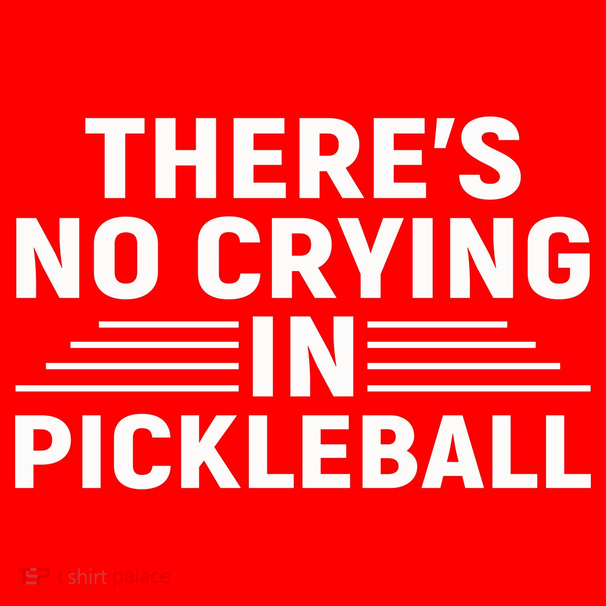 There’s No Crying In Pickleball For Player Team Sport Baby Bodysuit