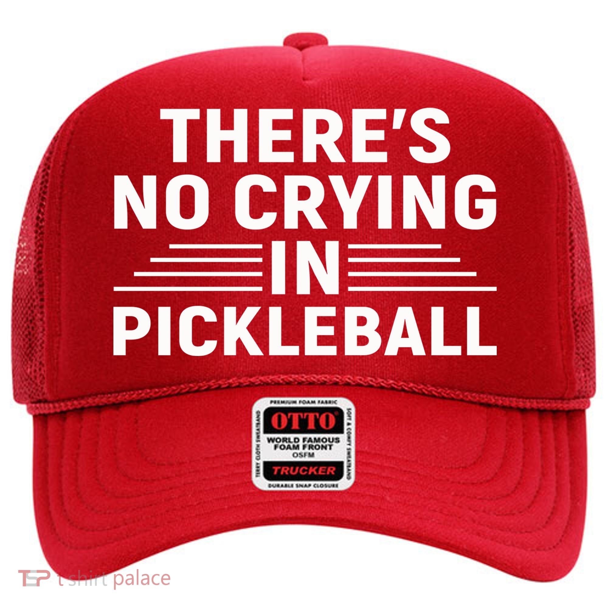 There’s No Crying In Pickleball For Player Team Sport Hat