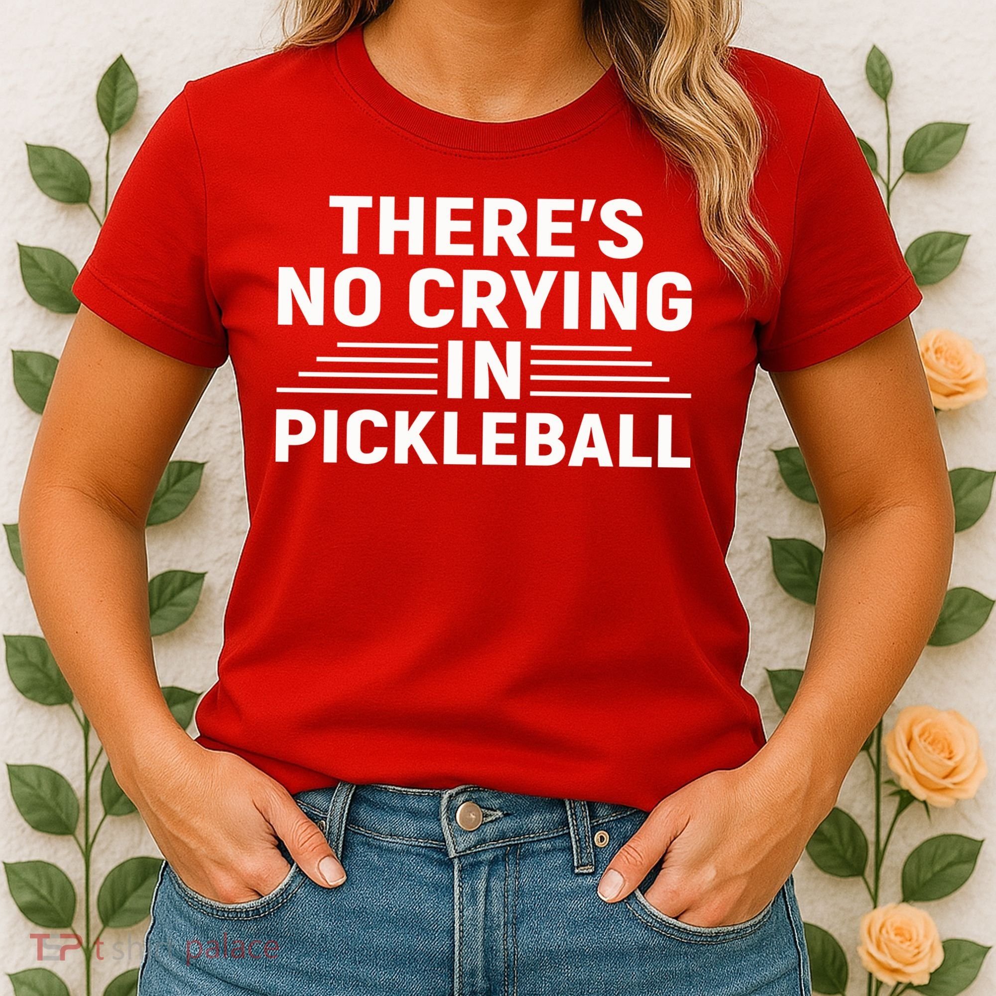 There’s No Crying In Pickleball For Player Team Sport Women's T-Shirt