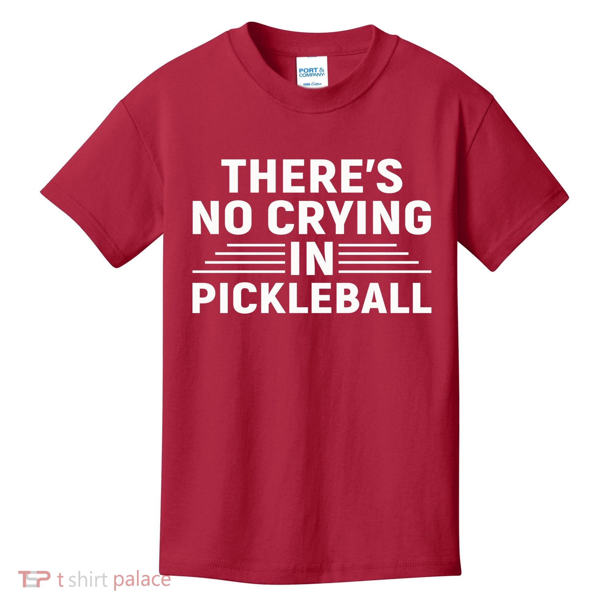 There’s No Crying In Pickleball For Player Team Sport Kids T-Shirt