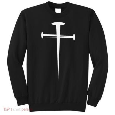 Three Nails Cross Jesus Christ Christian Sweatshirt