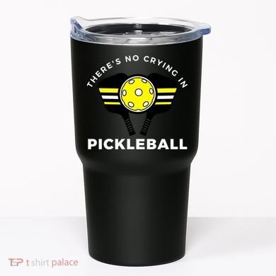 There's No Crying In Pickleball Tumbler