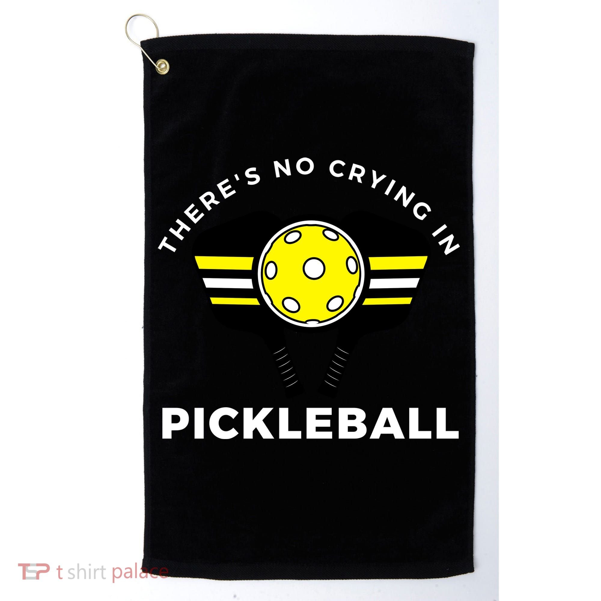 There's No Crying In Pickleball Golf Towel