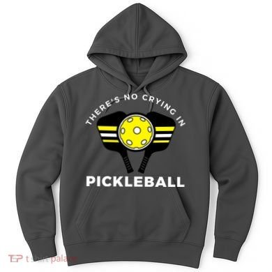There's No Crying In Pickleball Hoodie