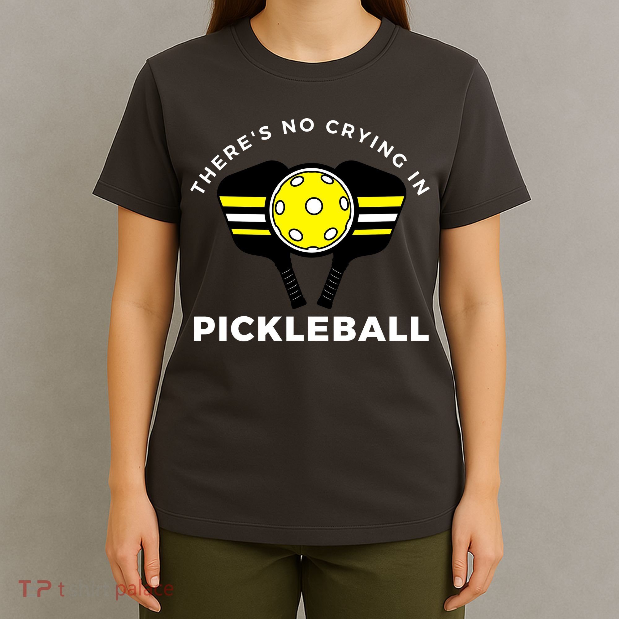 There's No Crying In Pickleball T-Shirt