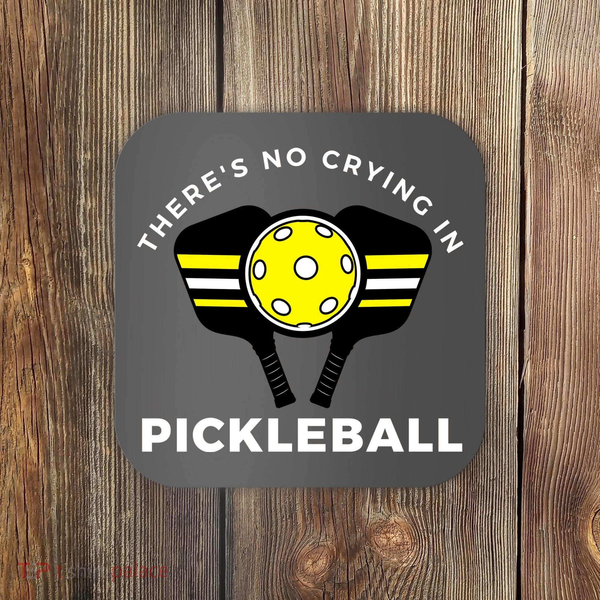 There's No Crying In Pickleball Coaster