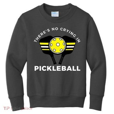 There's No Crying In Pickleball Kids Sweatshirt