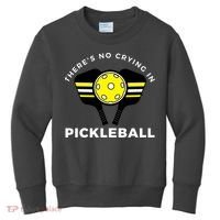 There's No Crying In Pickleball Kids Sweatshirt thumb 0