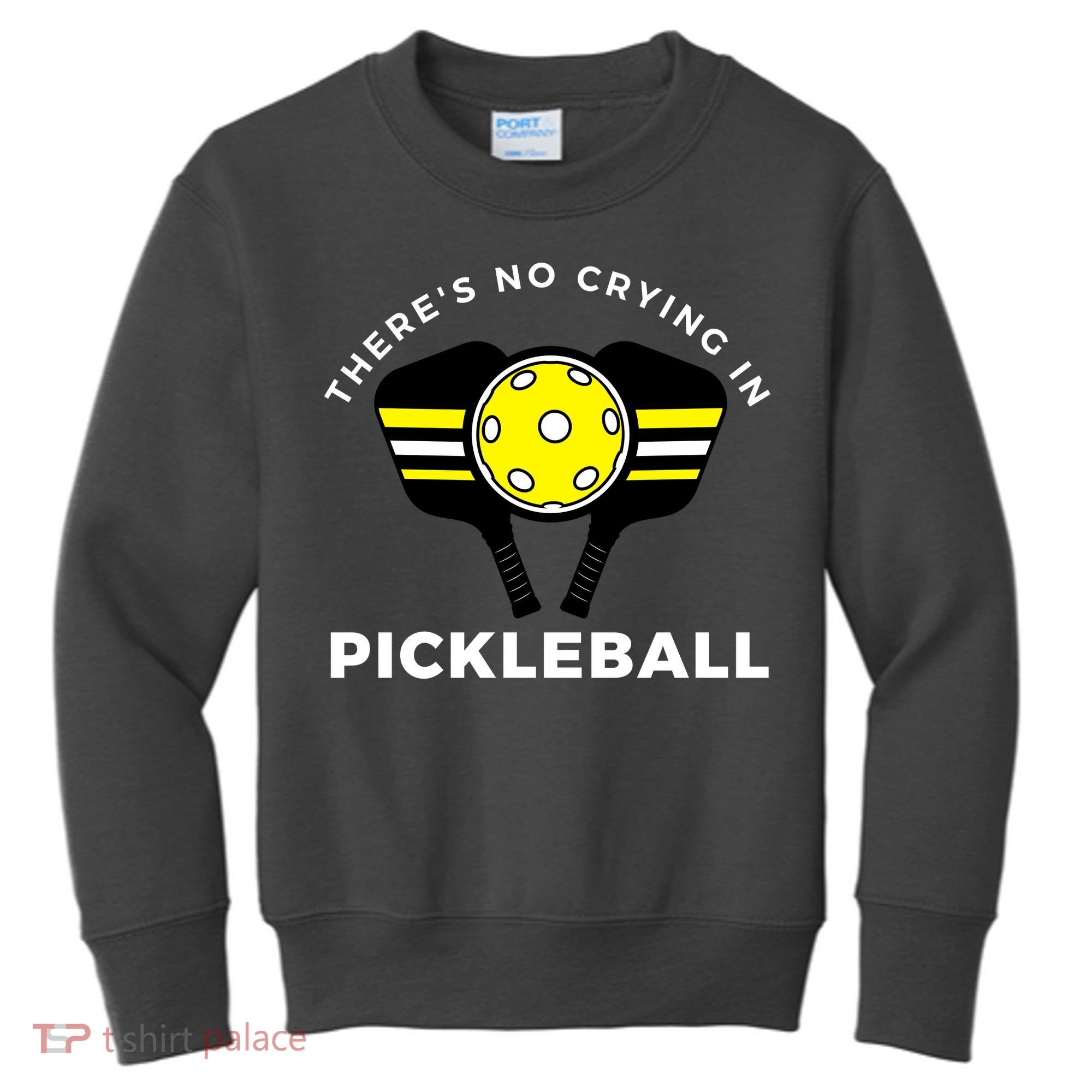 There's No Crying In Pickleball Kids Sweatshirt