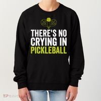 There's No Crying In Pickleball Player TShirt Women's Sweatshirt thumb 0