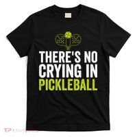 There's No Crying In Pickleball Player TShirt T-Shirt thumb 0