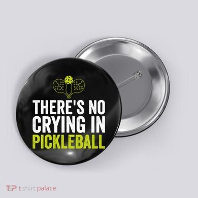 There's No Crying In Pickleball Player TShirt Button