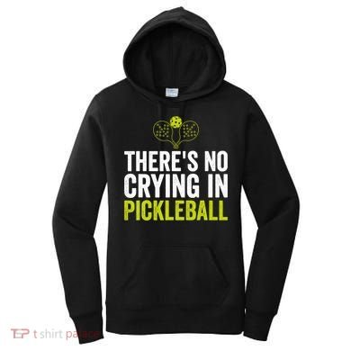 There's No Crying In Pickleball Player TShirt Women's Hoodie