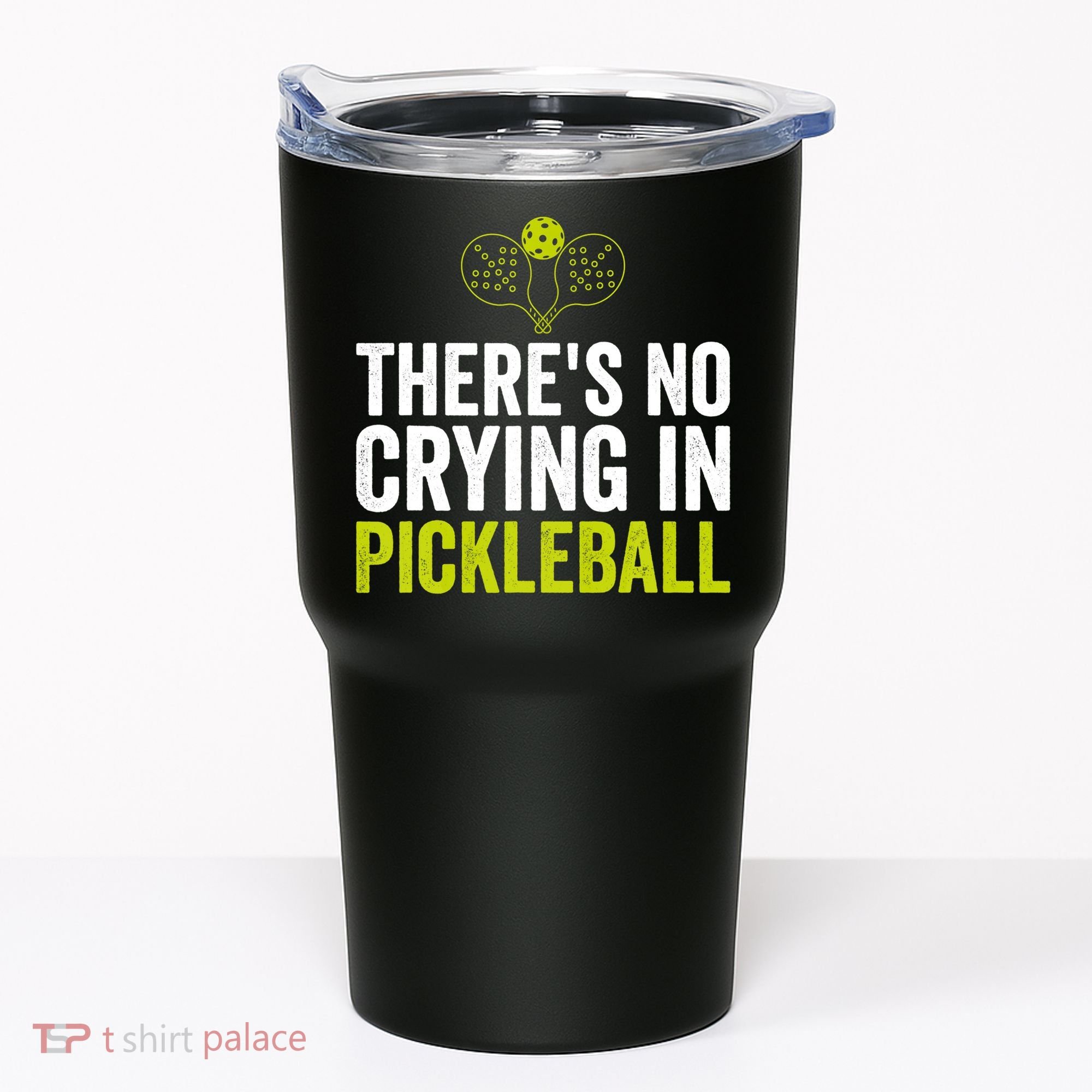 There's No Crying In Pickleball Player TShirt Tumbler