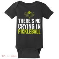 There's No Crying In Pickleball Player TShirt Baby Bodysuit thumb 0