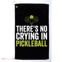 There's No Crying In Pickleball Player TShirt Golf Towel thumb 0