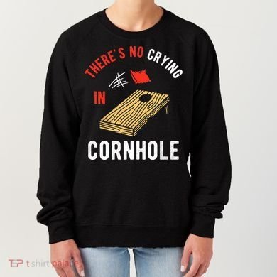 Theres No Crying In Cornhole Women's Sweatshirt