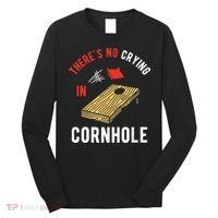 Theres No Crying In Cornhole Long Sleeve Shirt thumb 0