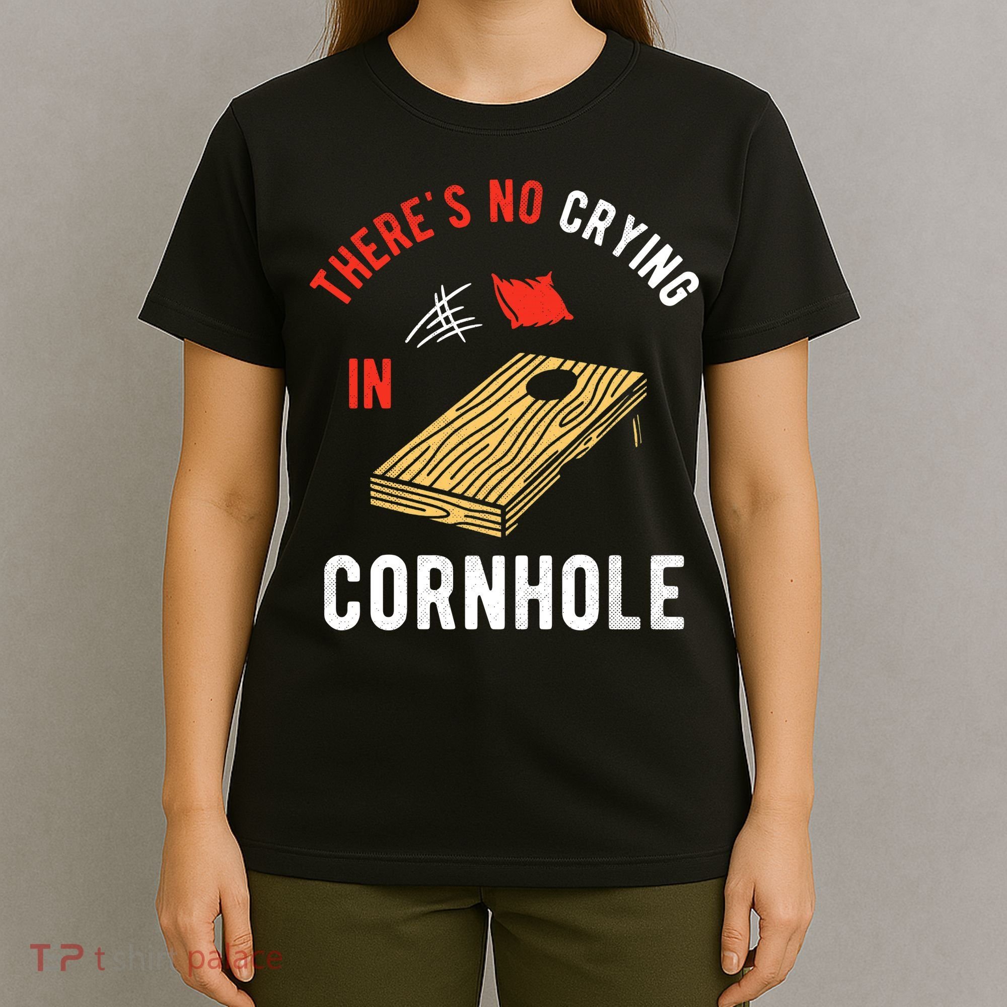 Theres No Crying In Cornhole T-Shirt