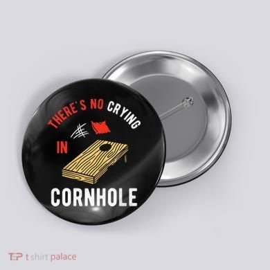 Theres No Crying In Cornhole Button
