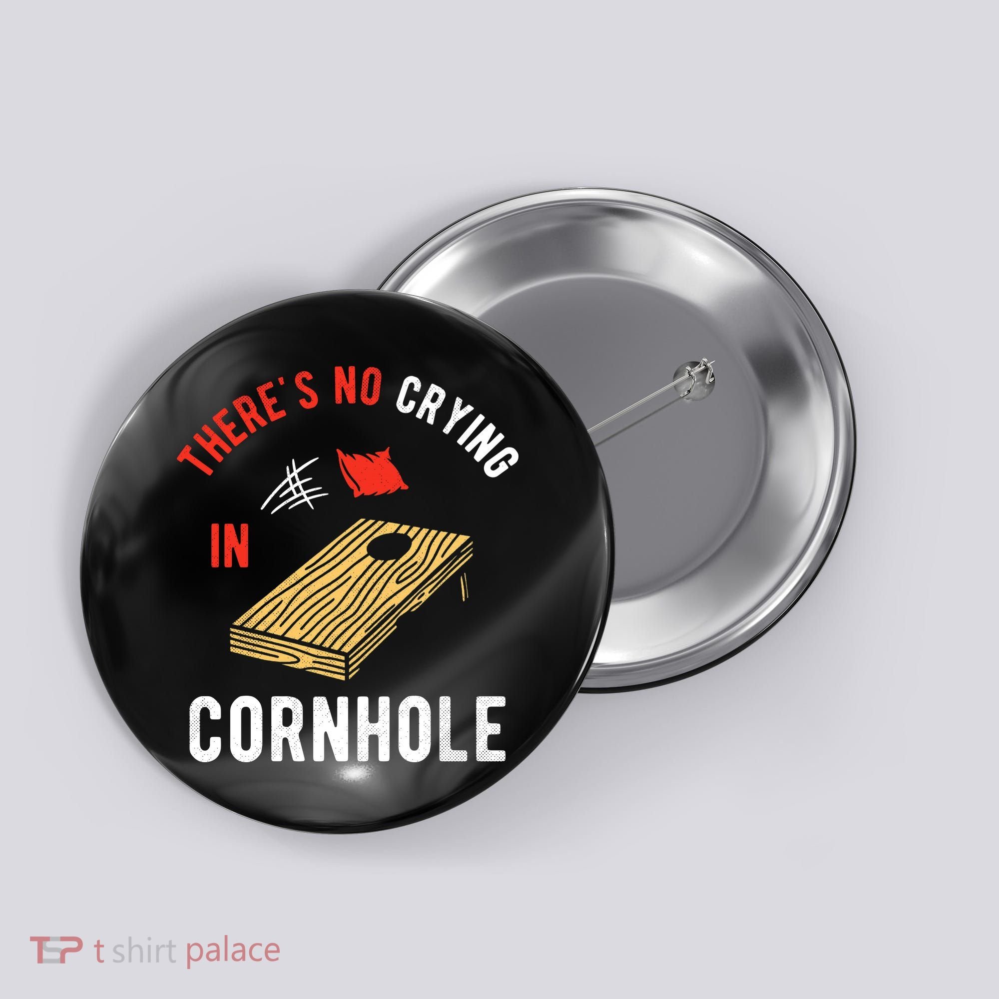 Theres No Crying In Cornhole Button