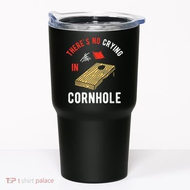 Theres No Crying In Cornhole Tumbler
