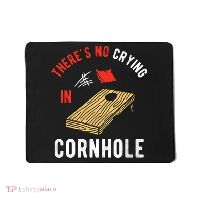 Theres No Crying In Cornhole Mousepad