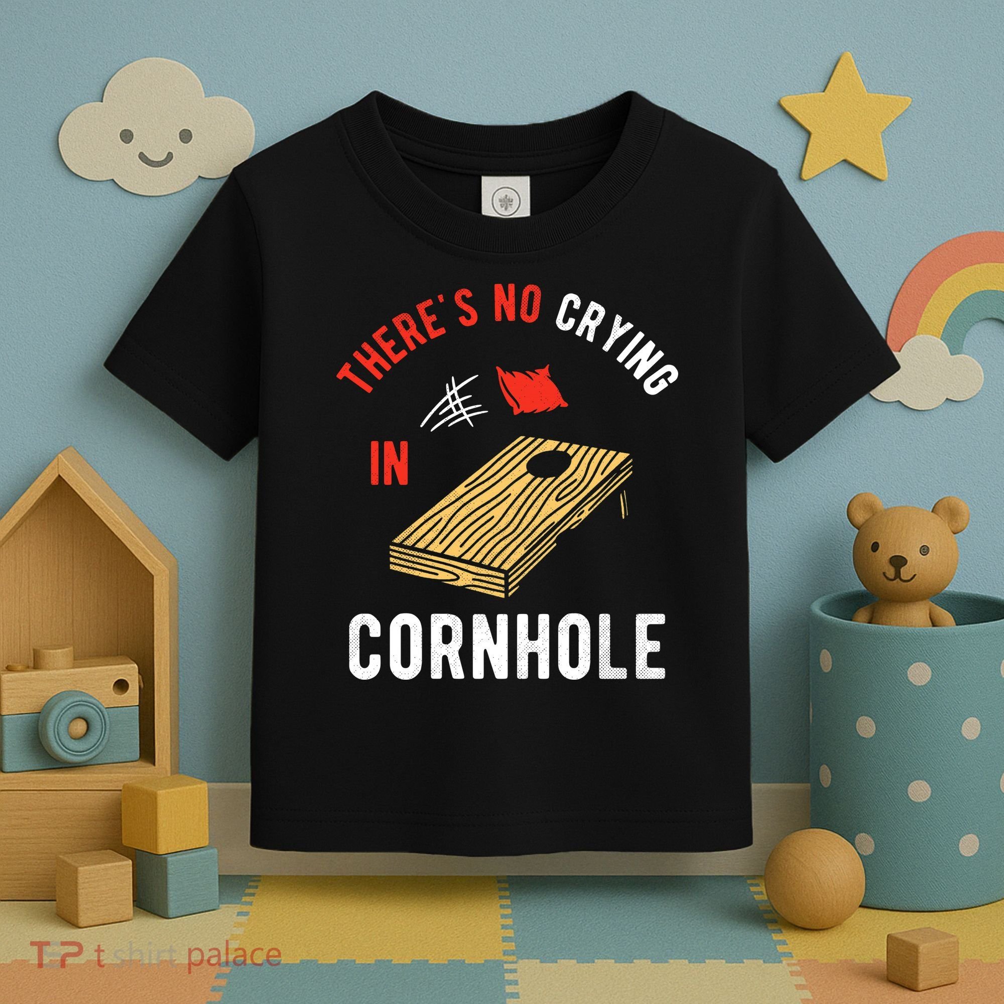 Theres No Crying In Cornhole Toddler T-Shirt