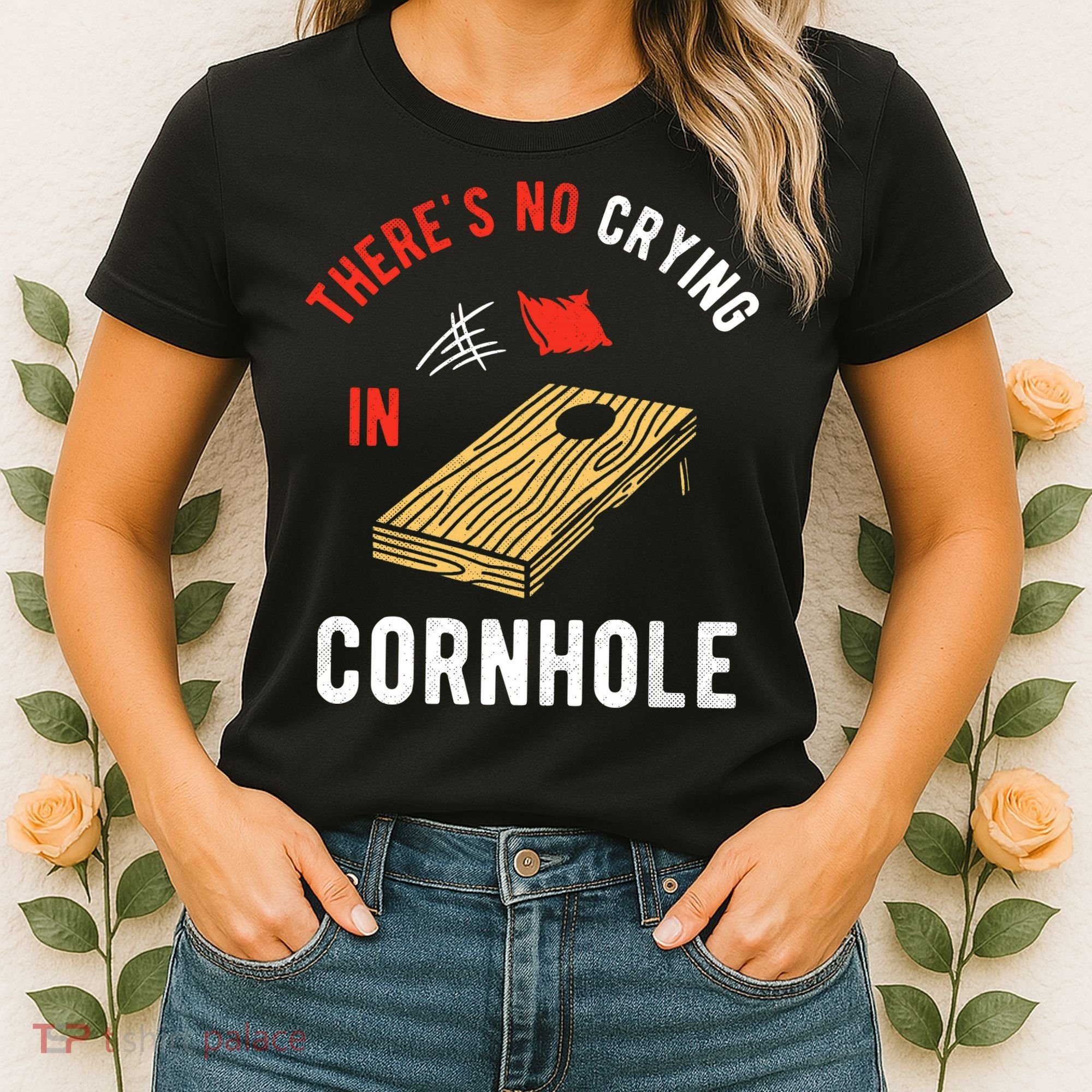 Theres No Crying In Cornhole Women's T-Shirt