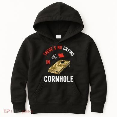 Theres No Crying In Cornhole Kids Hoodie