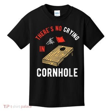Theres No Crying In Cornhole Kids T-Shirt