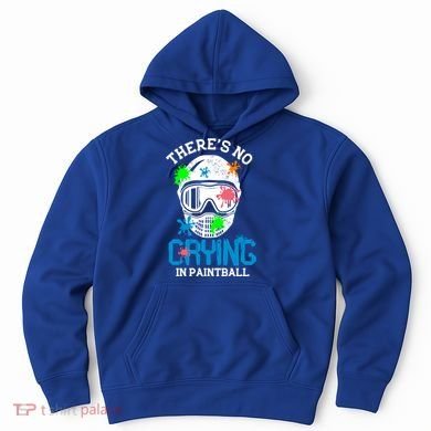 There's No Crying In Paintball Funny Face Game Paintball Great Gift Hoodie