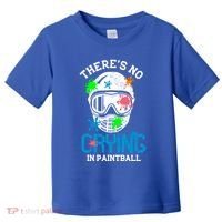 There's No Crying In Paintball Funny Face Game Paintball Great Gift Toddler T-Shirt thumb 0