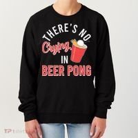 There's No Crying In Beer Pong Women's Sweatshirt thumb 0