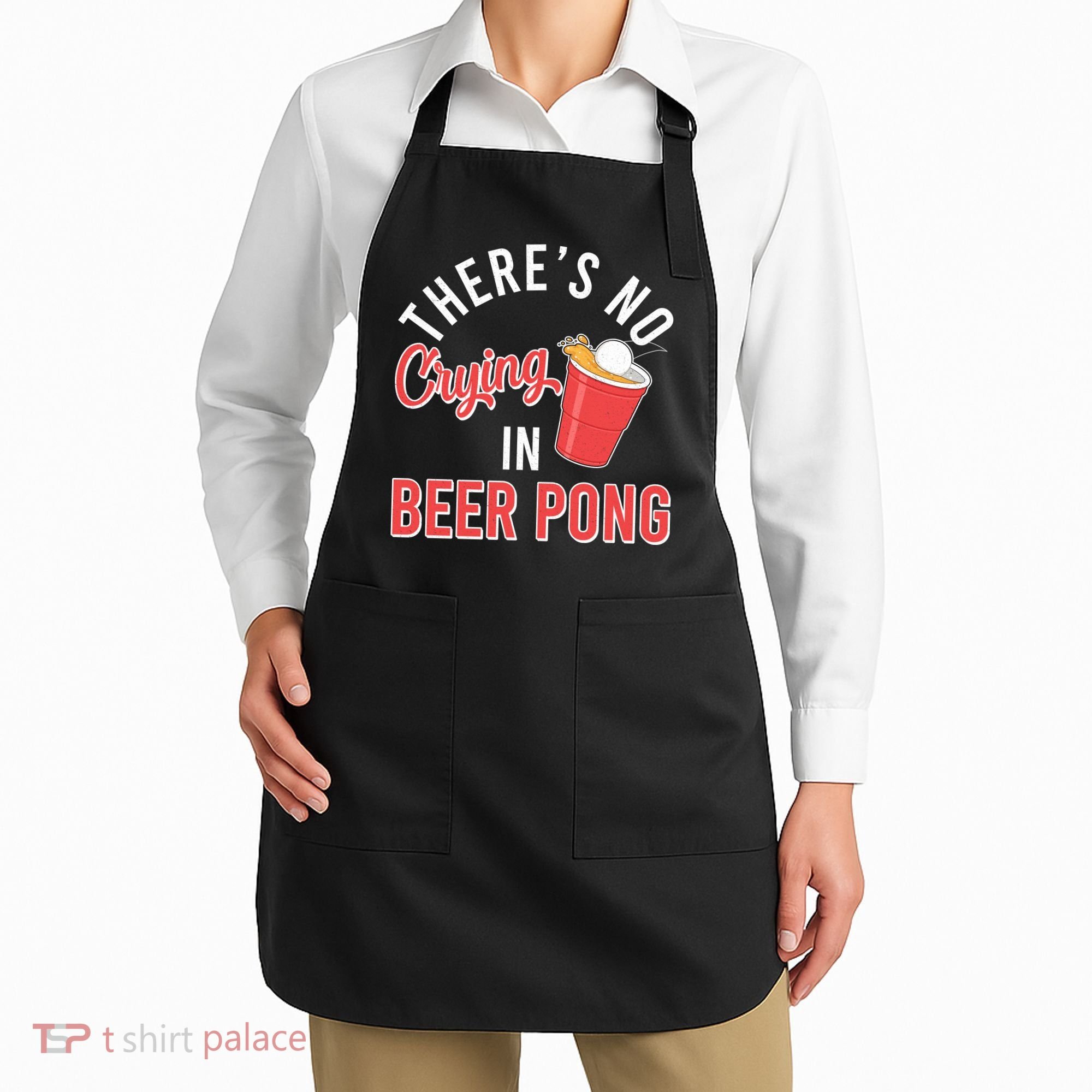 There's No Crying In Beer Pong Apron