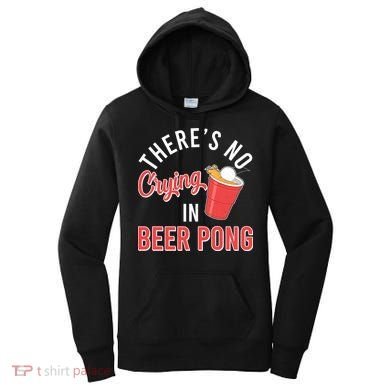 There's No Crying In Beer Pong Women's Hoodie