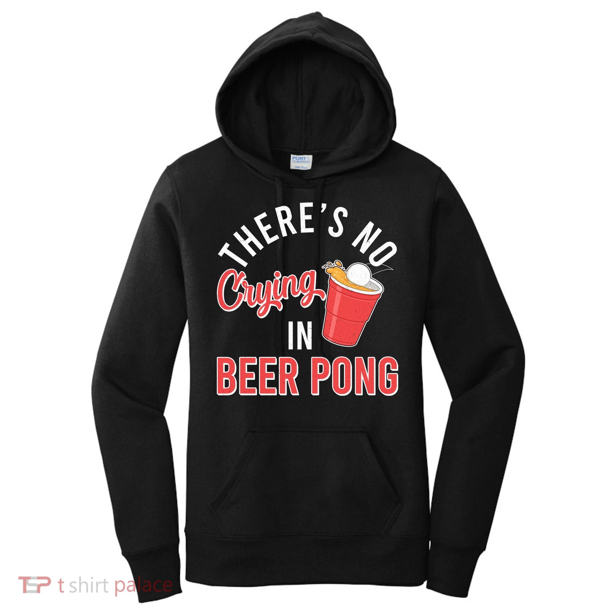 There's No Crying In Beer Pong Women's Hoodie
