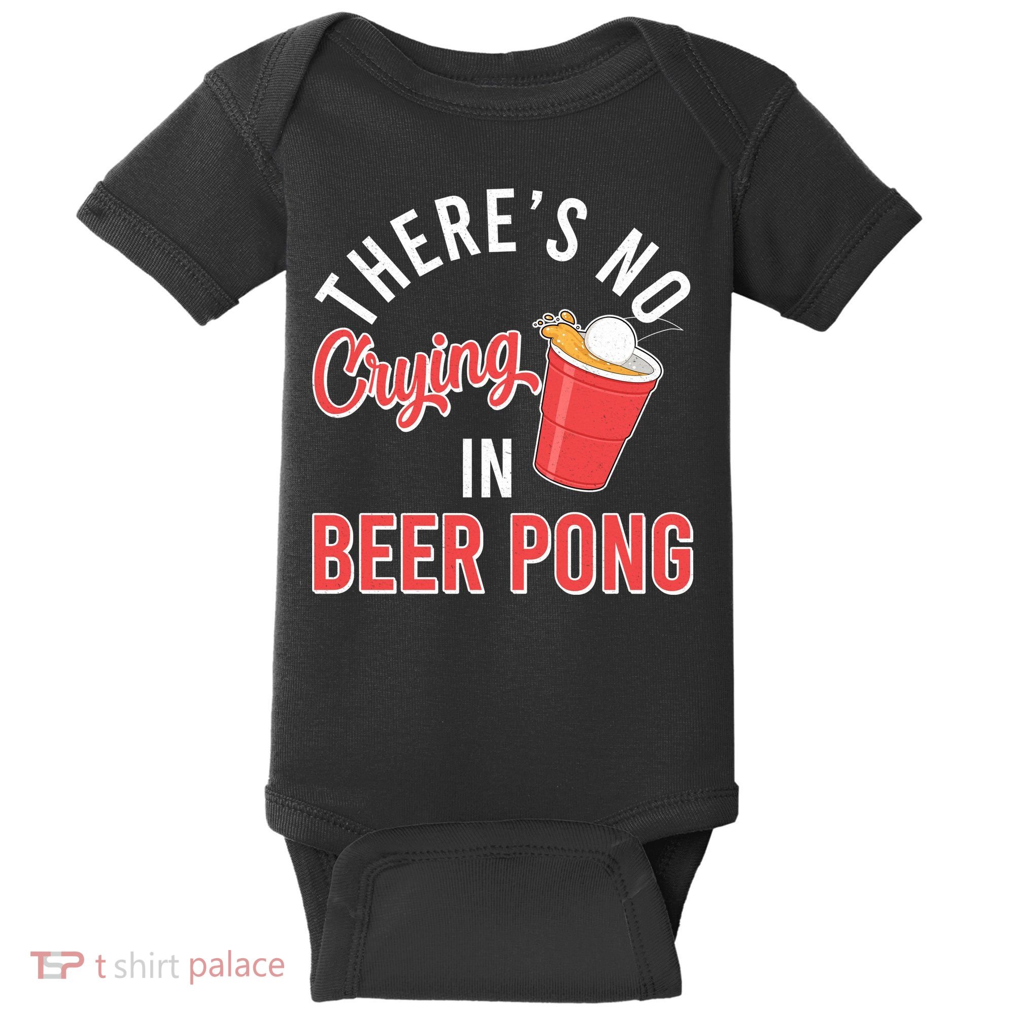 There's No Crying In Beer Pong Baby Bodysuit