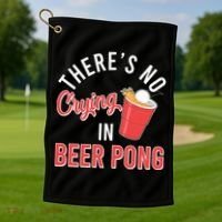 There's No Crying In Beer Pong Golf Towel thumb 1