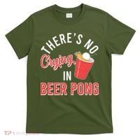 There's No Crying In Beer Pong T-Shirt thumb 0