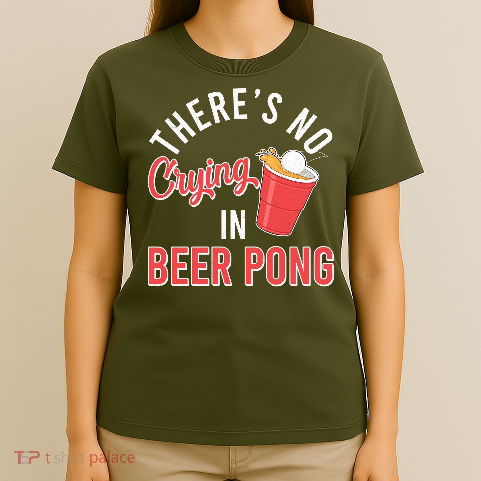 There's No Crying In Beer Pong T-Shirt