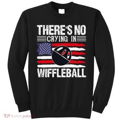 There's No Crying In Wiffleball Player Funny Sweatshirt