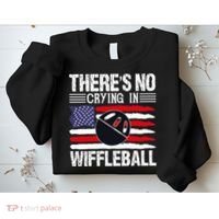 There's No Crying In Wiffleball Player Funny Sweatshirt thumb 2