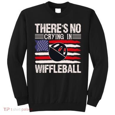There's No Crying In Wiffleball Sweatshirt