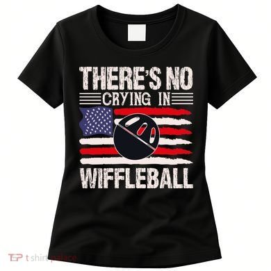 There's No Crying In Wiffleball Women's T-Shirt