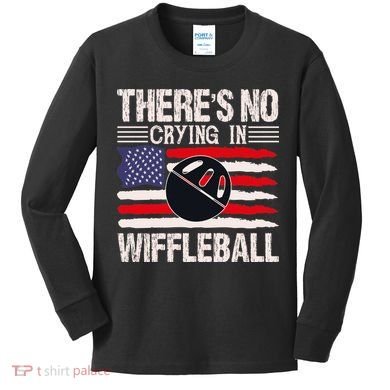 There's No Crying In Wiffleball Kids Long Sleeve Shirt